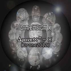Dimaension X : Drone 2012
